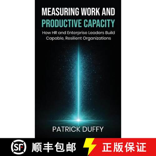 【3-4周达】Measuring Work and Productive Capacity: How HR and Enterprise Leaders Build Capable, Resil... [9781919268644]