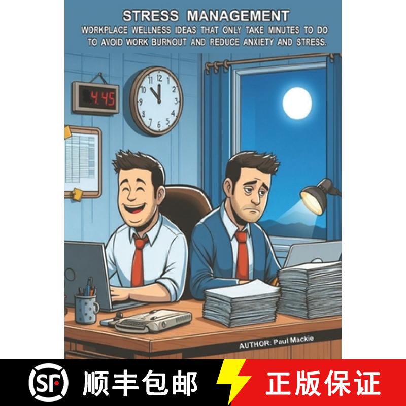 【2-3周达】Stress Management: Workplace Wellness Ideas That Only Take Minutes To Do To Avoid Work Bur... [9781988986449]