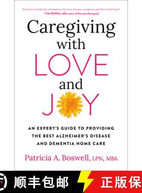 【3-4周达】Caregiving with Love and Joy: An Expert's Guide to Providing the Best Alzheimer's Disease ... [9780593330692]