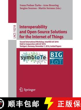 【3-4周达】Interoperability and Open-Source Solutions for the Internet of Things: Second Internationa... [9783319568768]