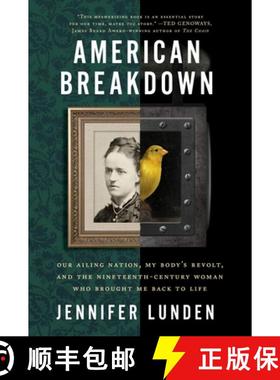 【3-4周达】American Breakdown: Our Ailing Nation, My Body’s Revolt, and the Nineteenth-Century Woman... [9780062941398]