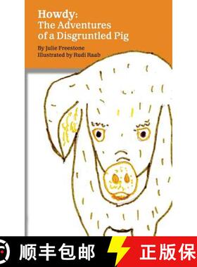 【3-4周达】Howdy: The Adventures of a Disgruntled Pig [9780996219228]
