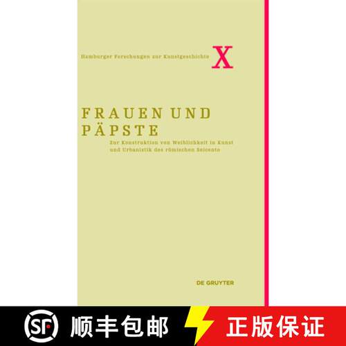 【3-4周达】Frauen und Päpste – Zur Konstruktion von Weiblichkeit in Kunst und Urbanistik des römis... [9783110438864]