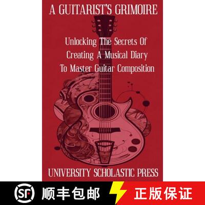 【3-4周达】A Guitarist's Grimoire: Unlocking The Secrets Of Creating A Musical Diary To Master Guitar... [9798224472062]