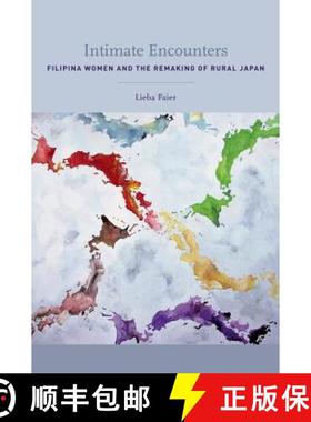 【3-4周达】Intimate Encounters – Filipina Women and the Remaking of Rural Japan (First Edition) [9780520252158]
