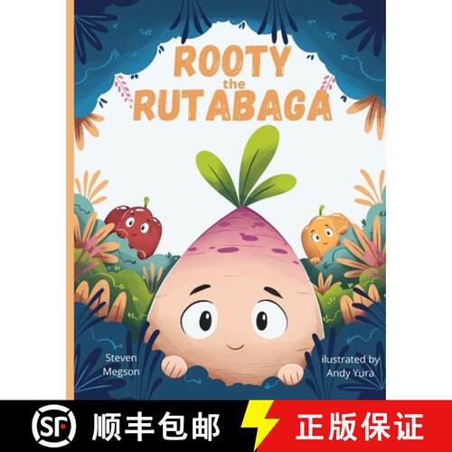 【3-4周达】Rooty the Rutabaga: A Story About Vegetables, Inclusion and Seeing the Sunny Side of Life [9781778012402]