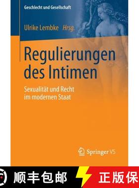 【3-4周达】Regulierungen des Intimen : Sexualität und Recht im modernen Staat [9783658117481]