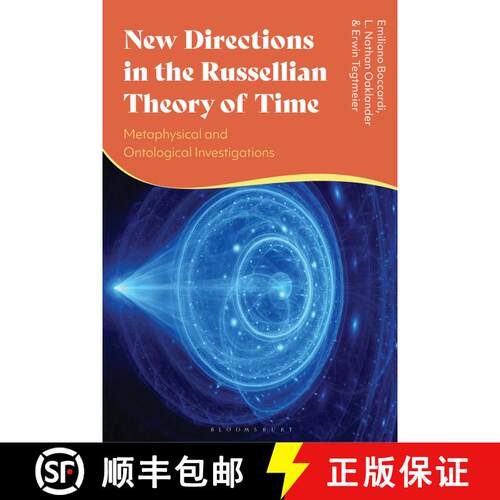 【3-4周达】精装 New Directions in the Russellian Theory of Time: Metaphysical and Ontological Investi... [9781350339842]