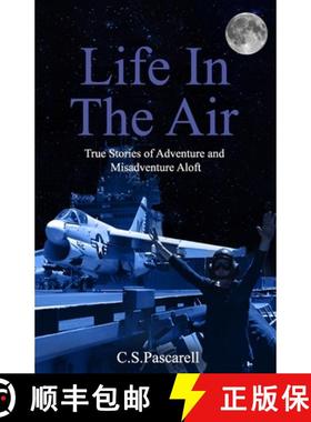 【3-4周达】Life In The Air: True stories of adventure and misadventure aloft [9781963250473]