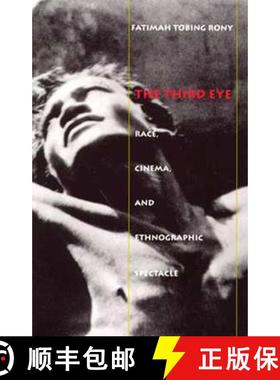 【3-4周达】The Third Eye: Race, Cinema, and Ethnographic Spectacle [9780822318408]