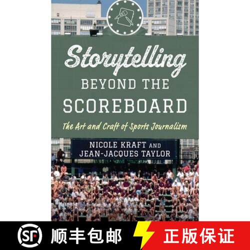 【3-4周达】Storytelling beyond the Scoreboard: The Art and Craft of Sports Journalism [9798216278726]