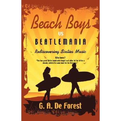 【4周达】BEACH BOYS vs Beatlemania: Rediscovering Sixties Music [9781601453174]