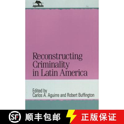 【3-4周达】Reconstructing Criminality in Latin America [9780842026215]