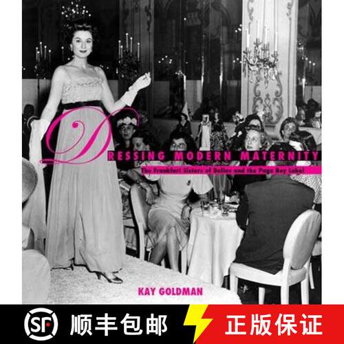 【3-4周达】精装 Dressing Modern Maternity: The Frankfurt Sisters of Dallas and the Page Boy Label [9780896727991]