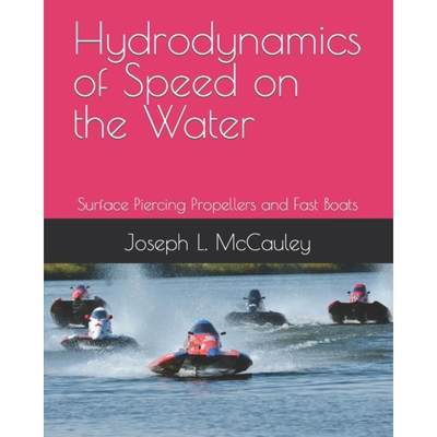 【4周达】Hydrodynamics of Speed on the Water: Surface Piercing Propellers and Fast Boats [9798616305626]