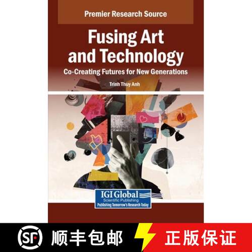 【3-4周达】Fusing Art and Technology: Co-Creating Futures for New Generations [9798369376119]