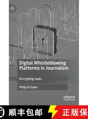 【3-4周达】Digital Whistleblowing Platforms in Journalism : Encrypting Leaks [9783030385040]