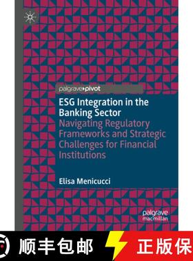 【3-4周达】Esg Integration in the Banking Sector: Navigating Regulatory Frameworks and Strategic Chal... [9783031816765]