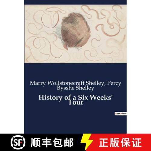 【3-4周达】History of a Six Weeks' Tour: A Journey Through France, Switzerland, Germany, and Holland ... [9791041984145]