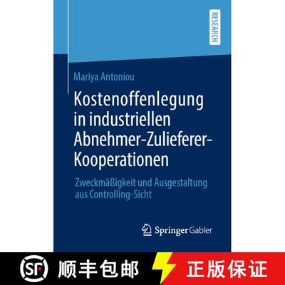 【3-4周达】Kostenoffenlegung in industriellen Abnehmer-Zulieferer-Kooperationen : Zweckmäßigkeit un... [9783658276614]