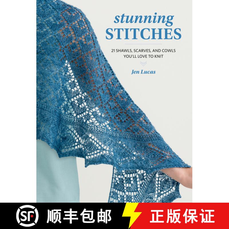 【3-4周达】Stunning Stitches: 21 Shawls, Scarves, and Cowls You'll Love to Knit [9781604688238]