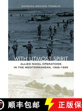 【3-4周达】With Utmost Spirit: Allied Naval Operations in the Mediterranean, 1942-1945 [9780813184616]