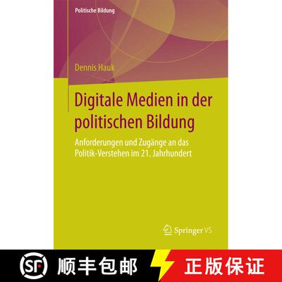【3-4周达】Digitale Medien in der politischen Bildung : Anforderungen und Zugänge an das Politik-Ver... [9783658130428]