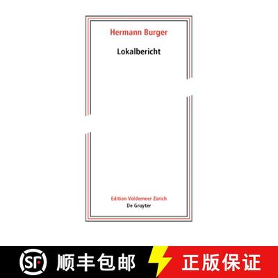 【3-4周达】Hermann Burger - Lokalbericht: Herausgegeben Aus Dem Nachlass [9783110481877]