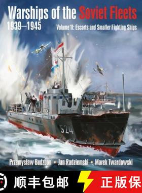 【3-4周达】Warships of the Soviet Fleets, 1939-1945, Volume II: Escorts and Smaller Fighting Ships Vo... [9781399022774]