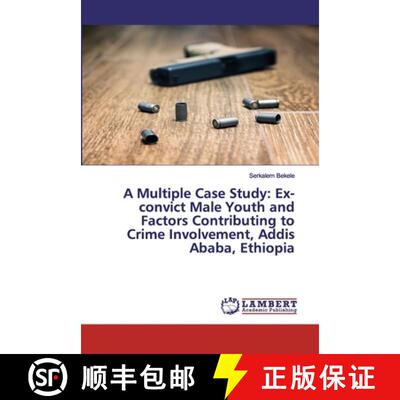 预订 A Multiple Case Study: Ex-convict Male Youth and Factors Contributing to Crime Involvement, Addi... [9786202518802]