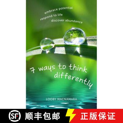 【3-4周达】7 Ways to Think Differently: Embrace Potential, Respond to Life, Discover Abundance: Embra... [9781856231893]