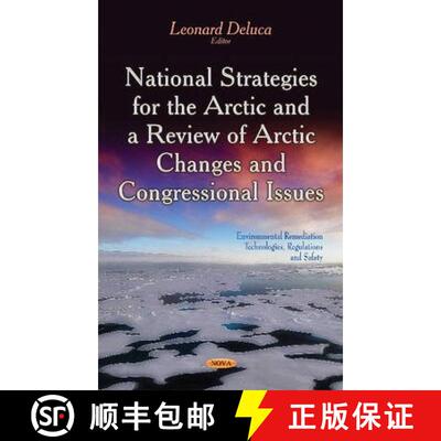 【3-4周达】精装 National Strategies for the Arctic and a Review of Arctic Changes and Congressional I... [9781631172014]