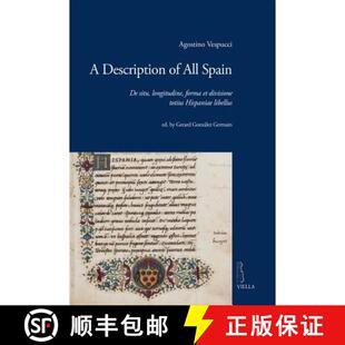 【3-4周达】A Description of All Spain: de Situ, Longitudine, Forma Et Divisione Totius Hispaniae Libe... [9788867287512]