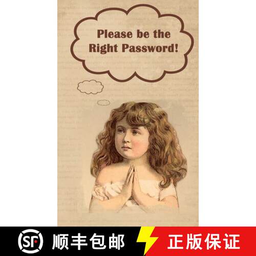 【3-4周达】Please Be the Right Password: 5 X 8 122 Pages, 312 Sections for Internet Passwords, Addres... [9781989194515]