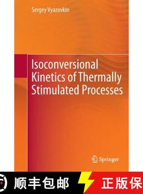 【3-4周达】Isoconversional Kinetics of Thermally Stimulated Processes (Softcover reprint of the origi... [9783319379432]