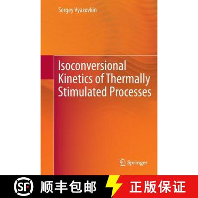 【3-4周达】Isoconversional Kinetics of Thermally Stimulated Processes (Softcover reprint of the origi... [9783319379432]