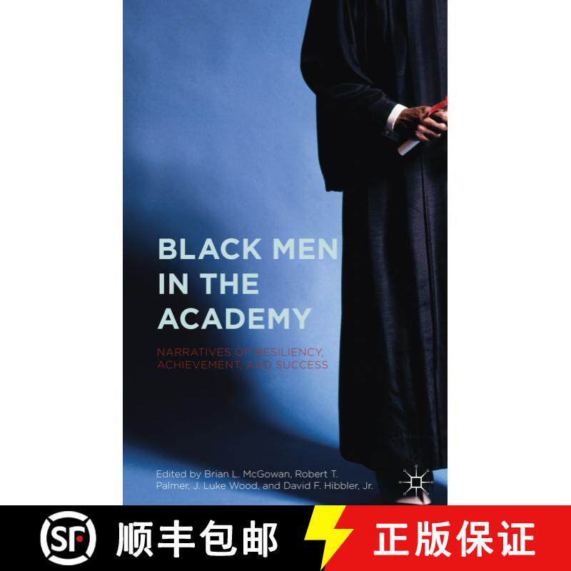 【3-4周达】精装 Black Men in the Academy: Narratives of Resiliency, Achievement, and Success (1st ed.... [9781137567260]