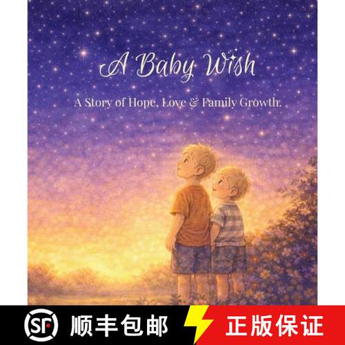 【3-4周达】精装 A Baby Wish: A Story of Hope, Love & Family Growth [9781764547482]