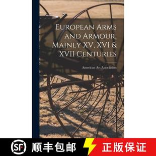 XVI European Mainly 预订 9781014848871 and Centuries Arms Armour XVII