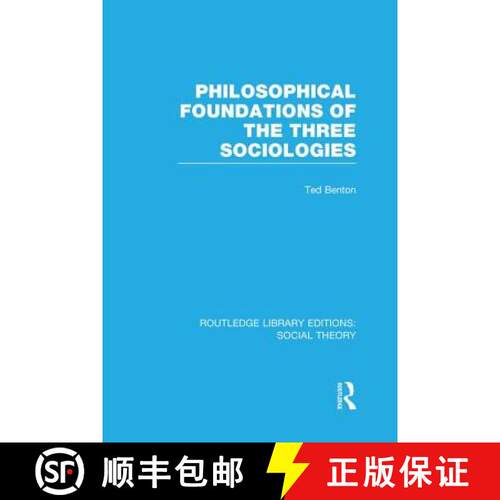 【3-4周达】Philosophical Foundations of the Three Sociologies (Rle Social Theory) [9781138978416]
