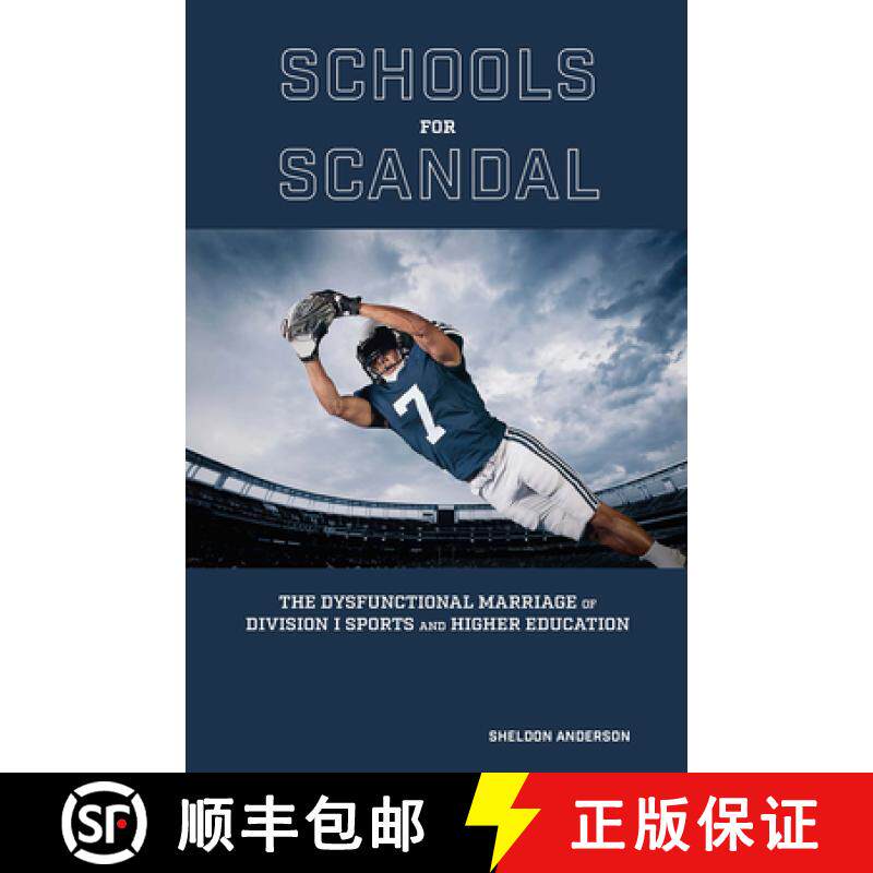 【3-4周达】Schools for Scandal: The Dysfunctional Marriage of Division I Sports and Higher Education [9780826223081]