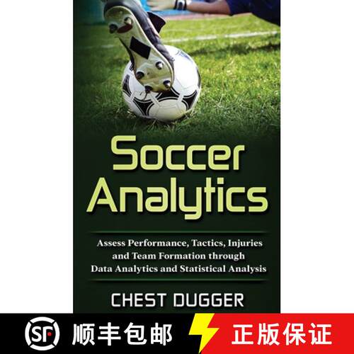 【3-4周达】精装 Soccer Analytics: Assess Performance, Tactics, Injuries and Team Formation through Da... [9781922300799]