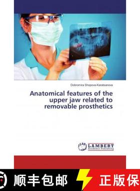 预订 Anatomical features of the upper jaw related to removable prosthetics [9786138119470]