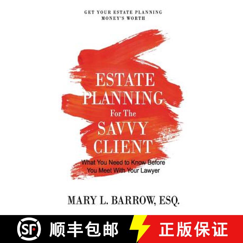 【3-4周达】Estate Planning for the Savvy Client: What You Need to Know Before You Meet With Your Lawyer [9780692853061]