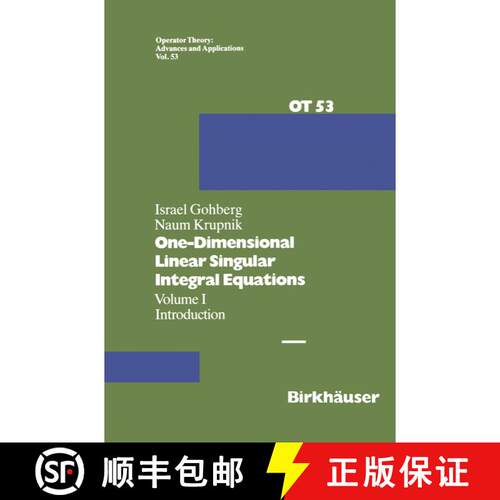 【3-4周达】精装 One-Dimensional Linear Singular Integral Equations: I. Introduction - One-Dimensional... [9783764325848]