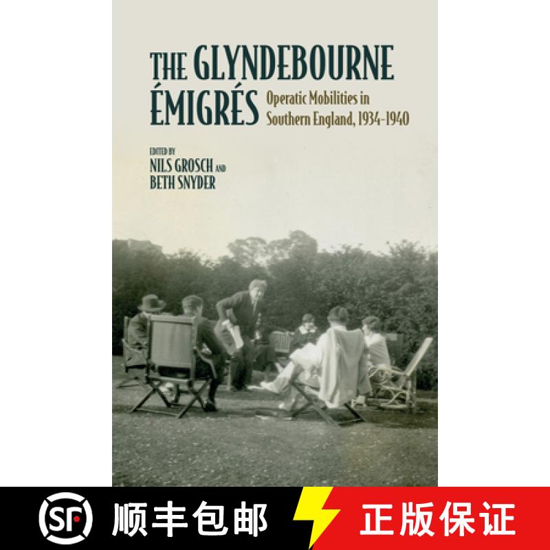 【3-4周达】The Glyndebourne Émigrés: Operatic Mobilities in Southern England, 1934-1940 [9781638041603]