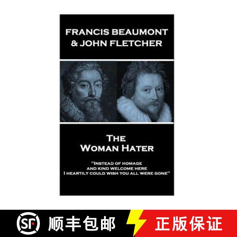 预订 Francis Beaumont & John Fletcher - The Woman Hater: Instead of homage, and kind welcome here, I ... [9781787377486]