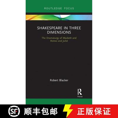 【3-4周达】Shakespeare in Three Dimensions: The Dramaturgy of Macbeth and Romeo and Juliet [9780367735715]