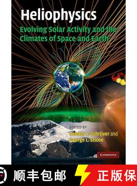 【3-4周达】Heliophysics: Evolving Solar Activity and the Climates of Space and Earth: - Heliophysics:... [9780521112949]