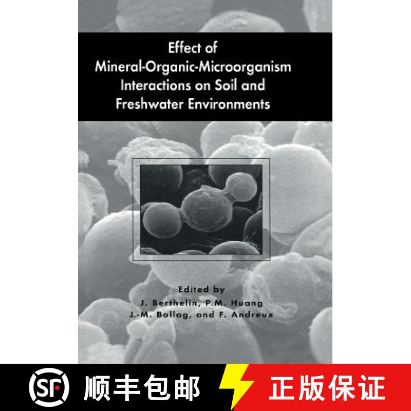 【3-4周达】Effect of Mineral-Organic-Microorganism Interactions on Soil and Freshwater Environments [9781461371205]
